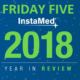 The Friday Five – InstaMed 2018 Year in Review