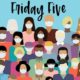 The Friday Five – All About Masks