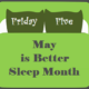The Friday Five – May is Better Sleep Month