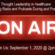 Thought Leadership in Healthcare: Landscape for Streaming Radio and Podcasts During and Post COVID