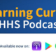 Learning Curve: An HHS Podcast