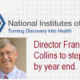 Francis Collins to Step Down as Director of the National Institutes of Health