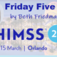 Friday Five: 30K Reasons HIMSS Wins: And Other Takeaways from Orlando