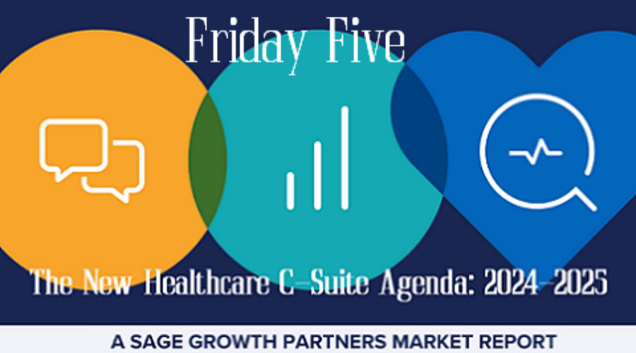 Friday Five – The New Healthcare C-Suite Agenda: 2024-2025