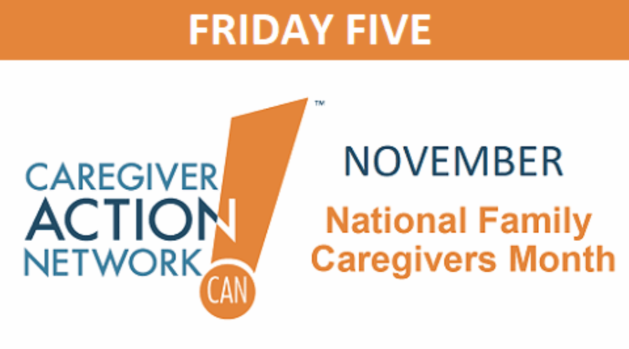 Friday Five – National Family Caregivers Month