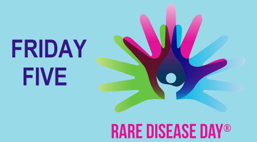 Friday Five: Rare Disease Day