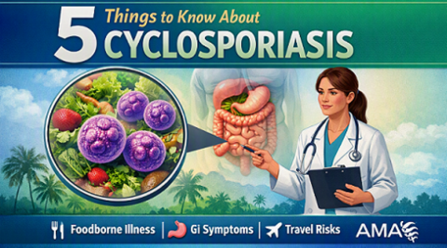 Friday Five – What AMA Wants Patients to Know About Cyclosporiasis